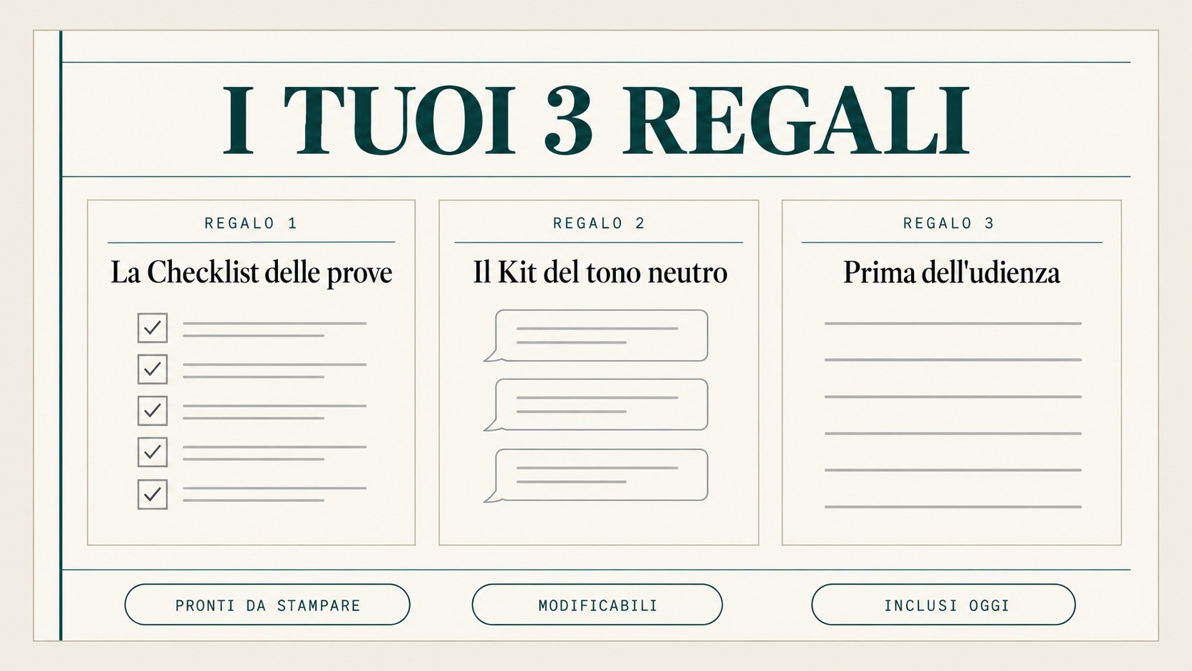 I tuoi 3 regali: la Checklist delle prove, il Kit del tono neutro e Prima dell'udienza